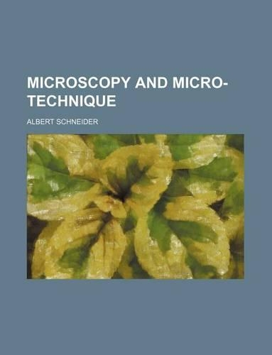 Microscopy and Micro-Technique