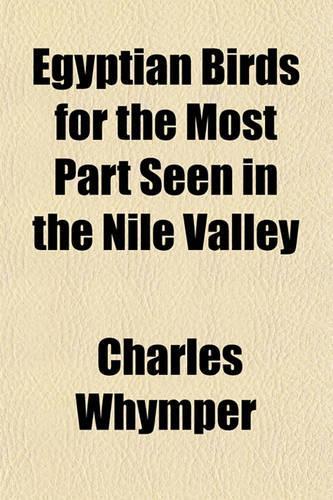 Egyptian Birds for the Most Part Seen in the Nile Valley