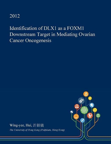 Identification of Dlx1 as a Foxm1 Downstream Target in Mediating Ovarian Cancer Oncogenesis