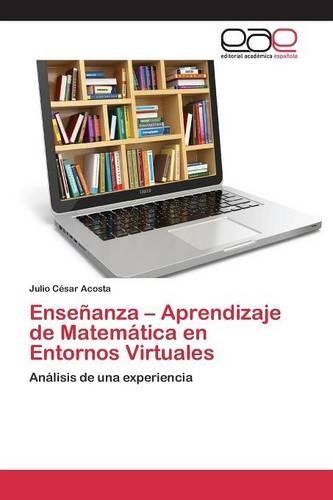 Enseñanza - Aprendizaje de Matemática en Entornos Virtuales