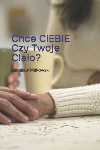 Czy on chce CIEBIE... czy Twoje CIALO?