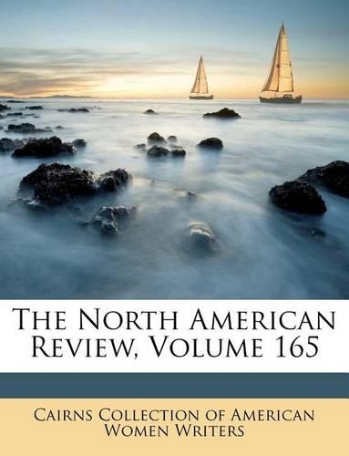 The North American Review, Volume 165
