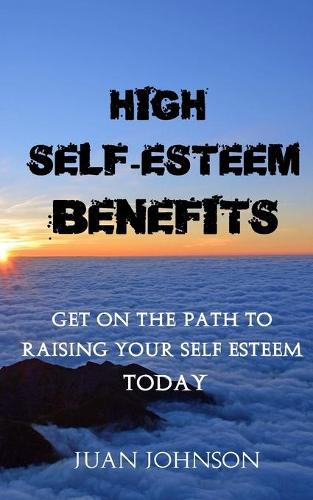High Self-Esteem Benefits