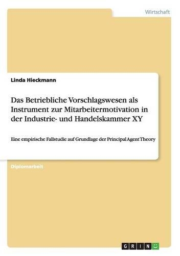 Das Betriebliche Vorschlagswesen als Instrument zur Mitarbeitermotivation in der Industrie- und Handelskammer XY