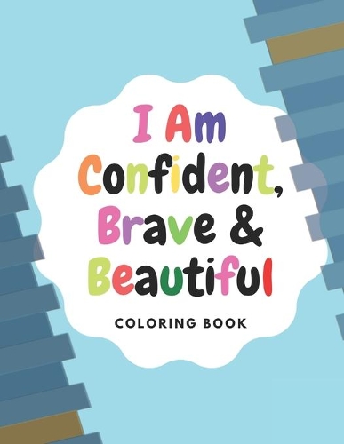I Am Confident, Brave & Beautiful