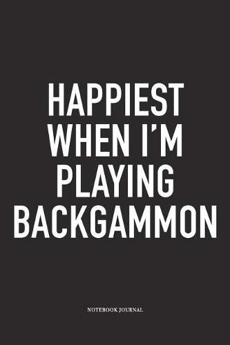 Happiest When I'm Playing Backgammon