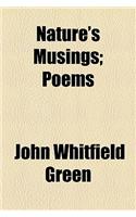 Nature's Musings; Poems