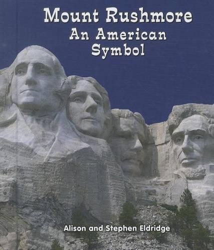 Mount Rushmore: An American Symbol