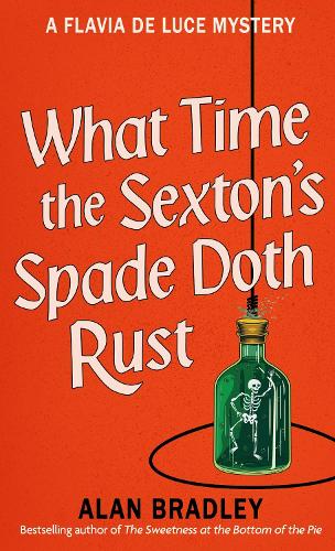 What Time the Sexton's Spade Doth Rust: A Flavia De Luce Novel(Flavia de Luce Mystery)