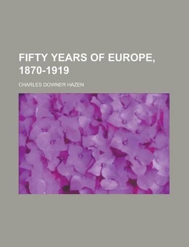 Fifty Years of Europe, 1870-1919