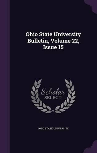 Ohio State University Bulletin, Volume 22, Issue 15