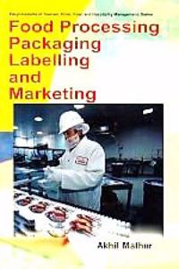 Food Processing Packaging Labelling and Marketing