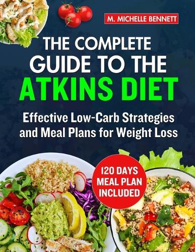 The Complete Guide to the Atkins Diet