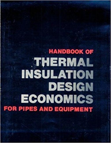 Handbook of Thermal Insulation Design Economics for Pipes and Equipment