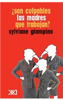 Son Culpables LAS Madres Que Trabajan?