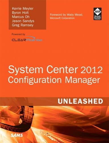 System Center 2012 Configuration Manager (SCCM) Unleashed