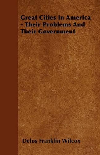 Great Cities In America - Their Problems And Their Government