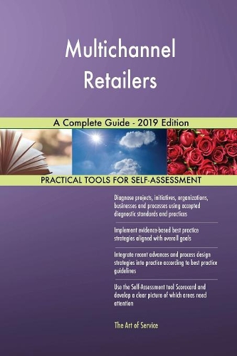Multichannel Retailers A Complete Guide - 2019 Edition