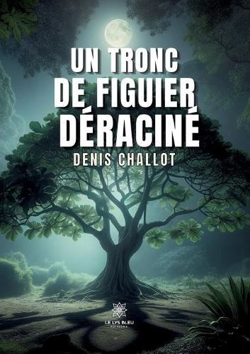 Un tronc de figuier déraciné