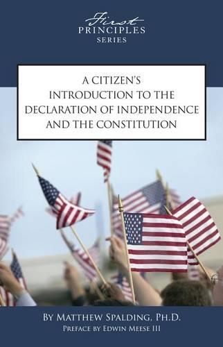 A Citizen's Introduction to the Declaration of Independence and the Constitution
