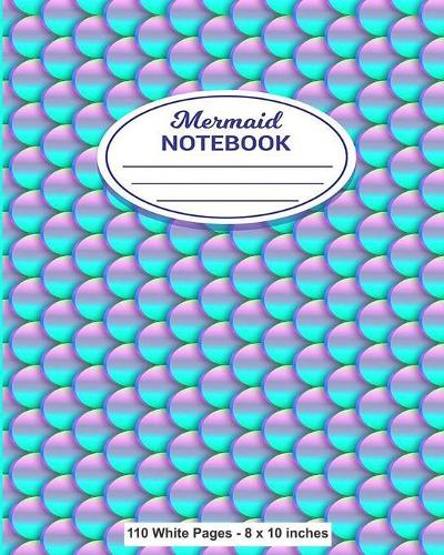 Mermaid Notebook 110 White Pages 8x10 inches