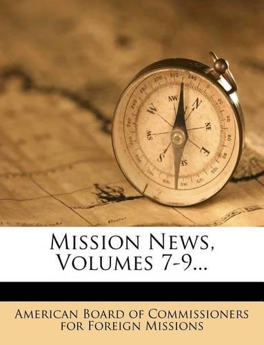 Mission News, Volumes 7-9...