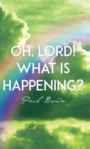 Oh, Lord! What Is Happening?