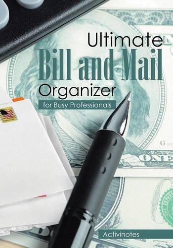 Ultimate Bill and Mail Organizer: For Busy Professionals(English)