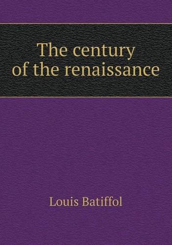 The century of the renaissance