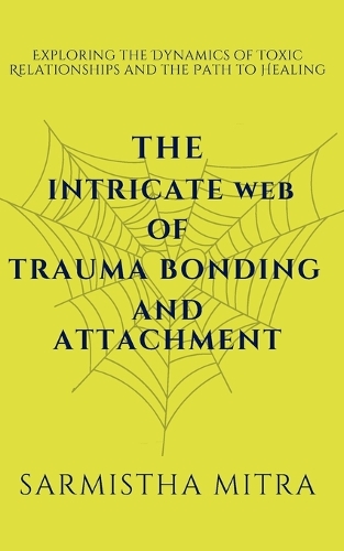 The Intricate Web of Trauma Bonding and Attachment