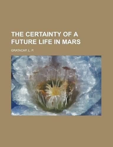 The Certainty of a Future Life in Mars