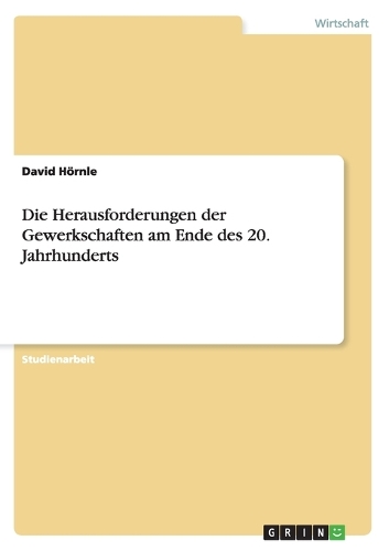 Die Herausforderungen der Gewerkschaften am Ende des 20. Jahrhunderts