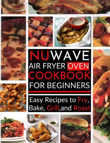 Nuwave Air Fryer Oven Cookbook For Beginners