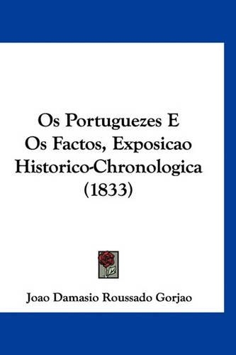 OS Portuguezes E OS Factos, Exposicao Historico-Chronologica (1833)