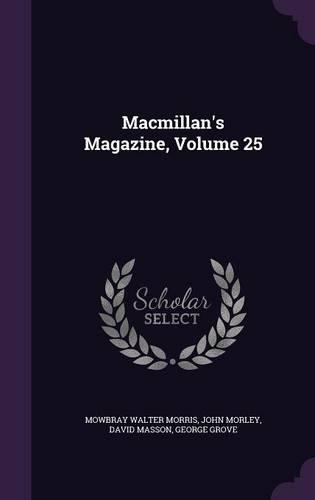 MacMillan's Magazine, Volume 25