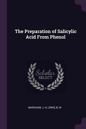 The Preparation of Salicylic Acid From Phenol