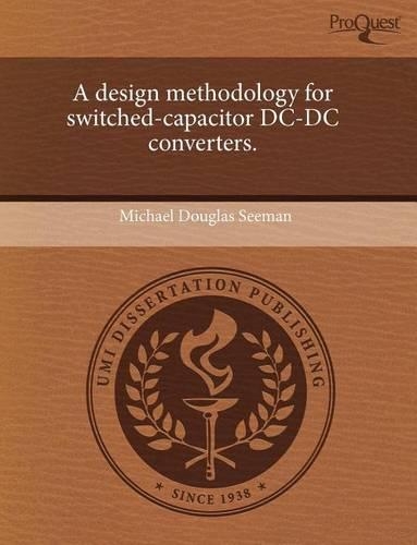 A Design Methodology for Switched-Capacitor DC-DC Converters.