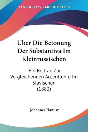 Uber Die Betonung Der Substantiva Im Kleinrussischen