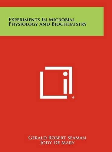 Experiments In Microbial Physiology And Biochemistry: (English)