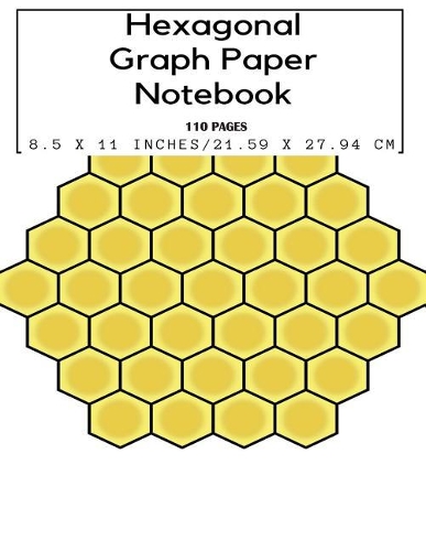 Hexagonal Graph Paper Notebook, 110 pages 8.5 x 11 inches, 21.59 x 27.94 cm