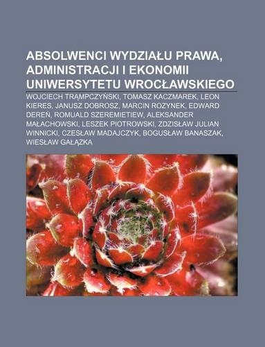 Absolwenci Wydzia U Prawa, Administracji I Ekonomii Uniwersytetu Wroc Awskiego