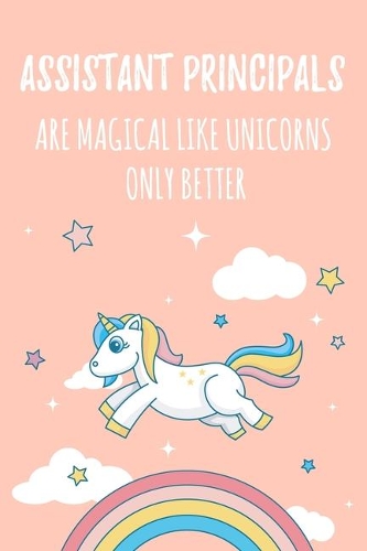 Assistant Principals Are Magical Like Unicorns Only Better
