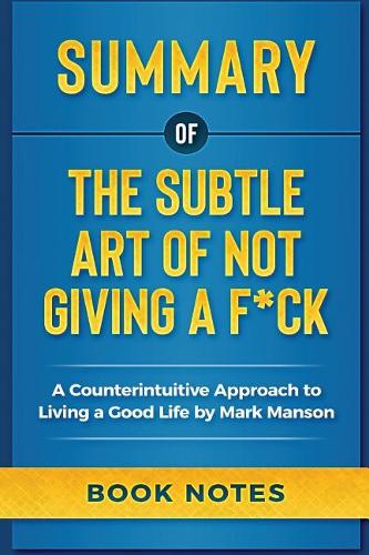 Summary of the Subtle Art of Not Giving a F*ck