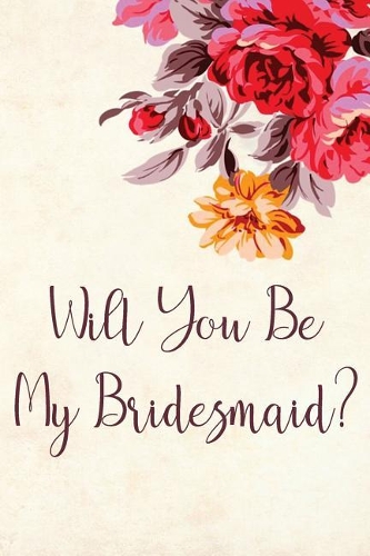 Will You Be My Bridesmaid?