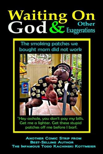 Waiting on God and Other Exaggerations