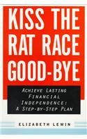 Kiss the Rat Race Good-Bye