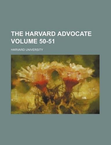 The Harvard Advocate Volume 50-51