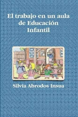 El Trabajo En Un Aula De Educacion Infantil