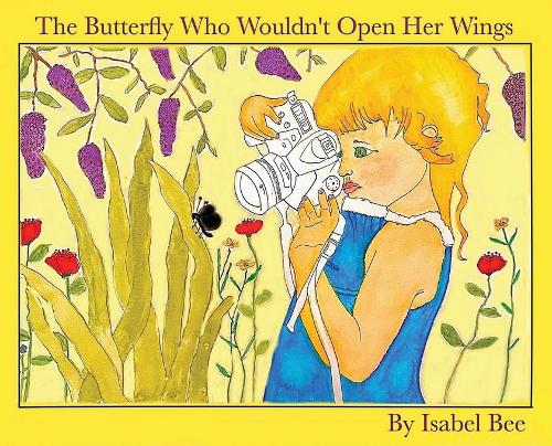 The Butterfly Who Wouldn't Open Her Wings