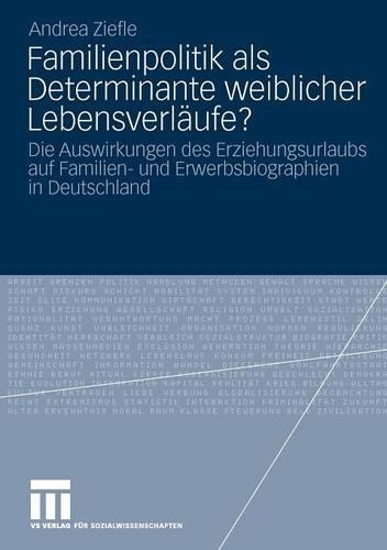 Familienpolitik als Determinante weiblicher Lebensverläufe?